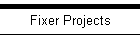Fixer Projects